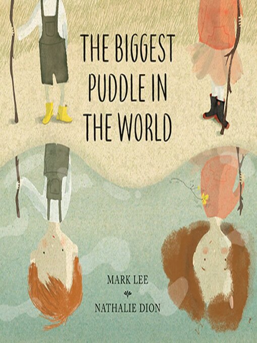 Title details for The Biggest Puddle in the World by Mark Lee - Available